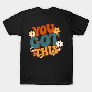 Groovy Motivational Testing Day Teacher Student You Got This T-Shirt